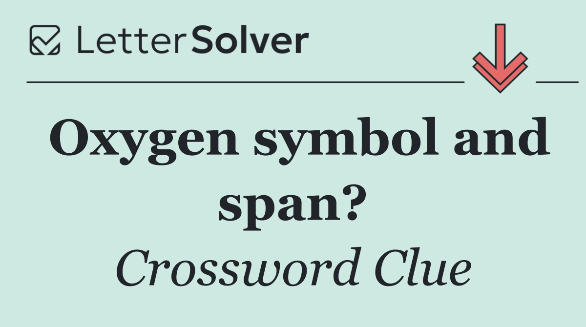 Oxygen symbol and span?