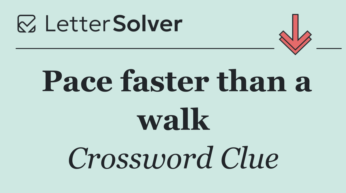 Pace faster than a walk