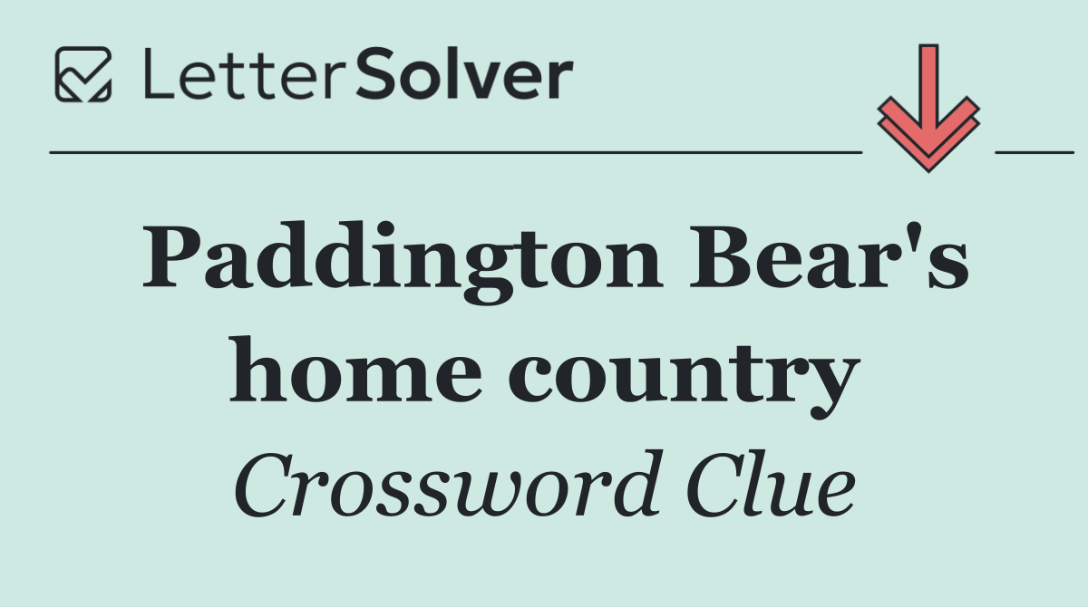 Paddington Bear's home country