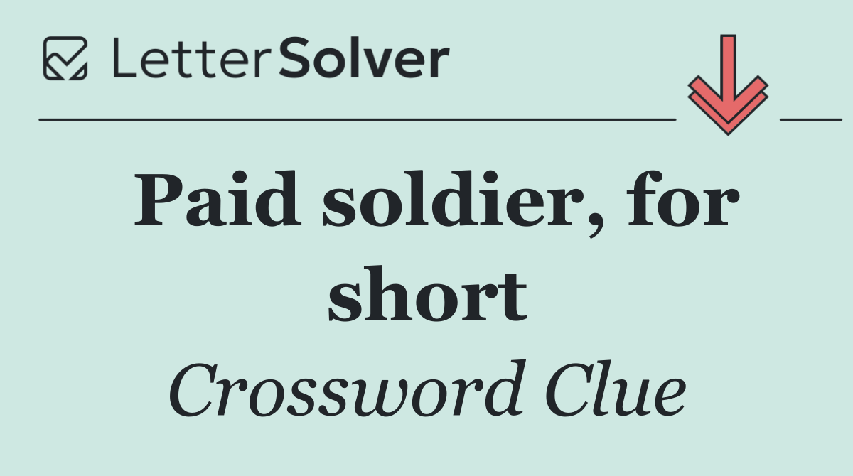 Paid soldier, for short