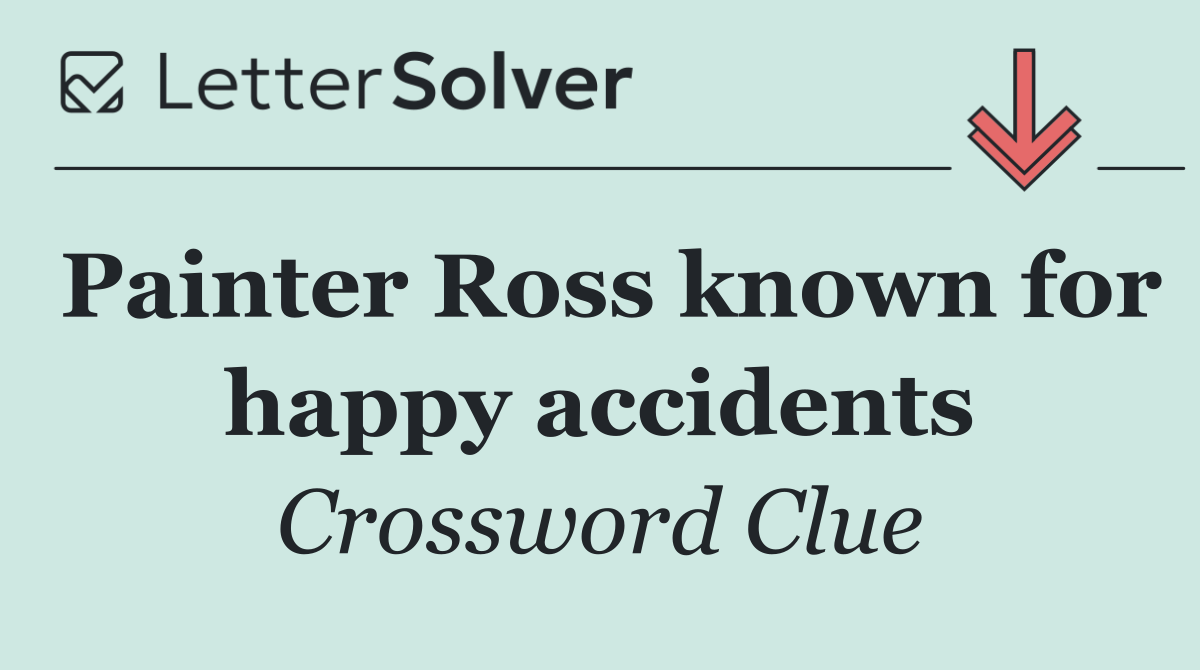 Painter Ross known for happy accidents
