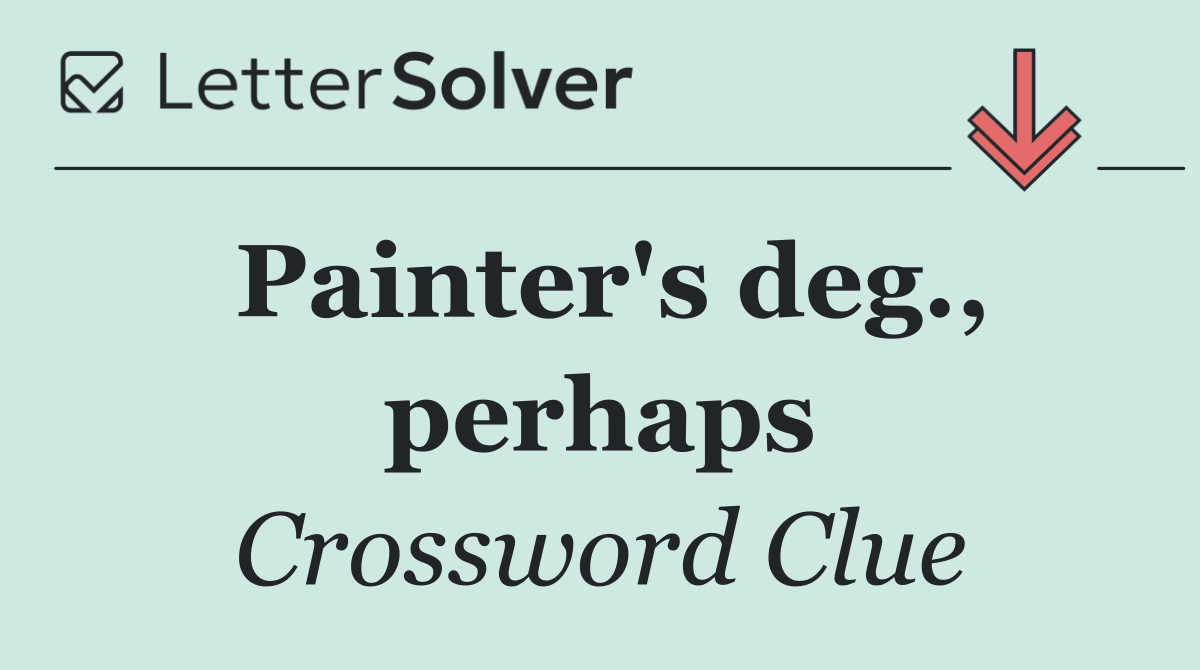 Painter's deg., perhaps