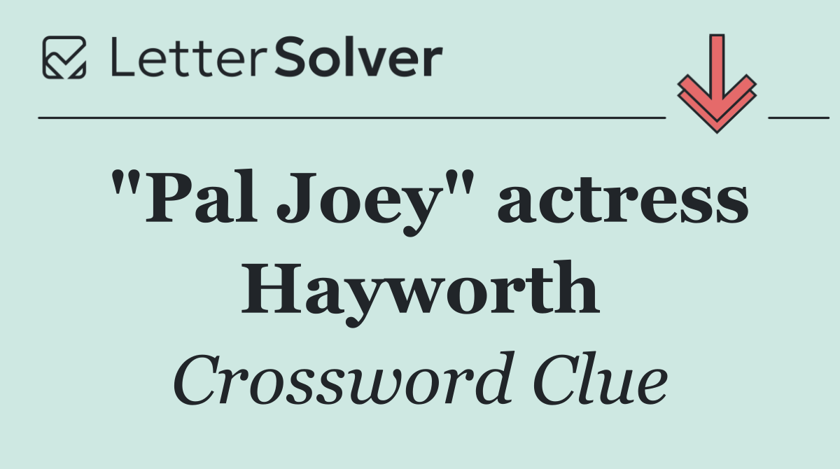 "Pal Joey" actress Hayworth