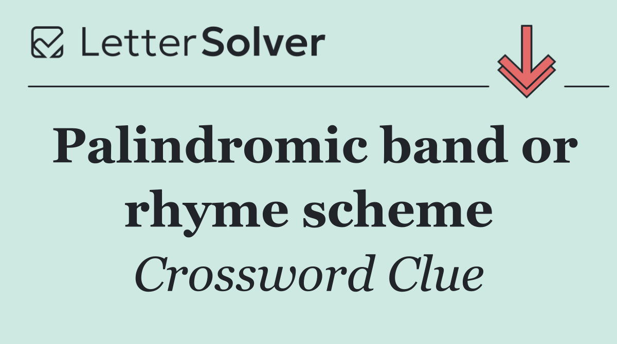 Palindromic band or rhyme scheme