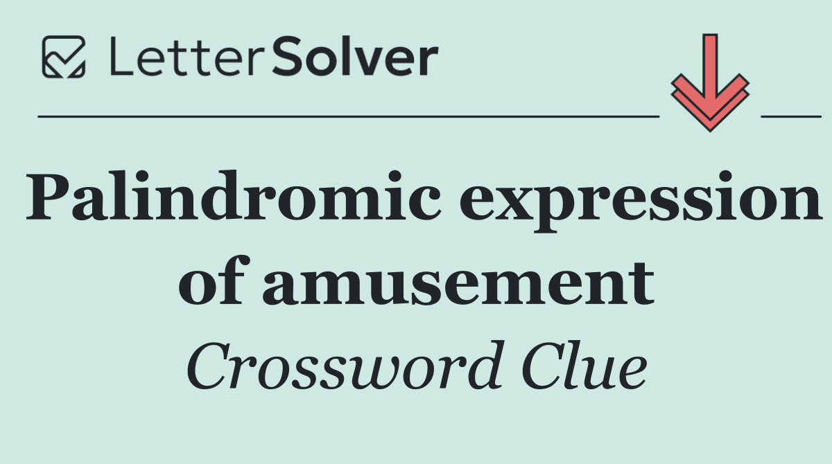 Palindromic expression of amusement
