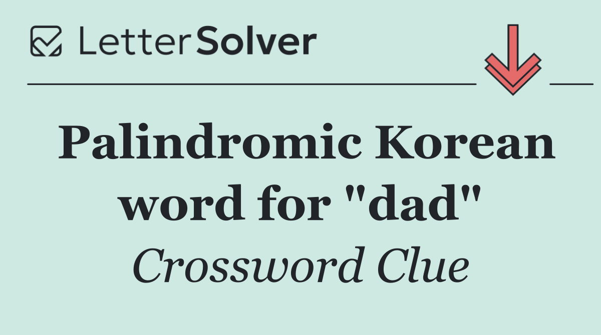 Palindromic Korean word for "dad"