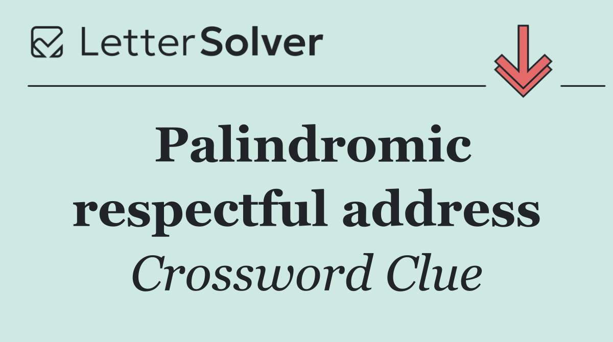 Palindromic respectful address