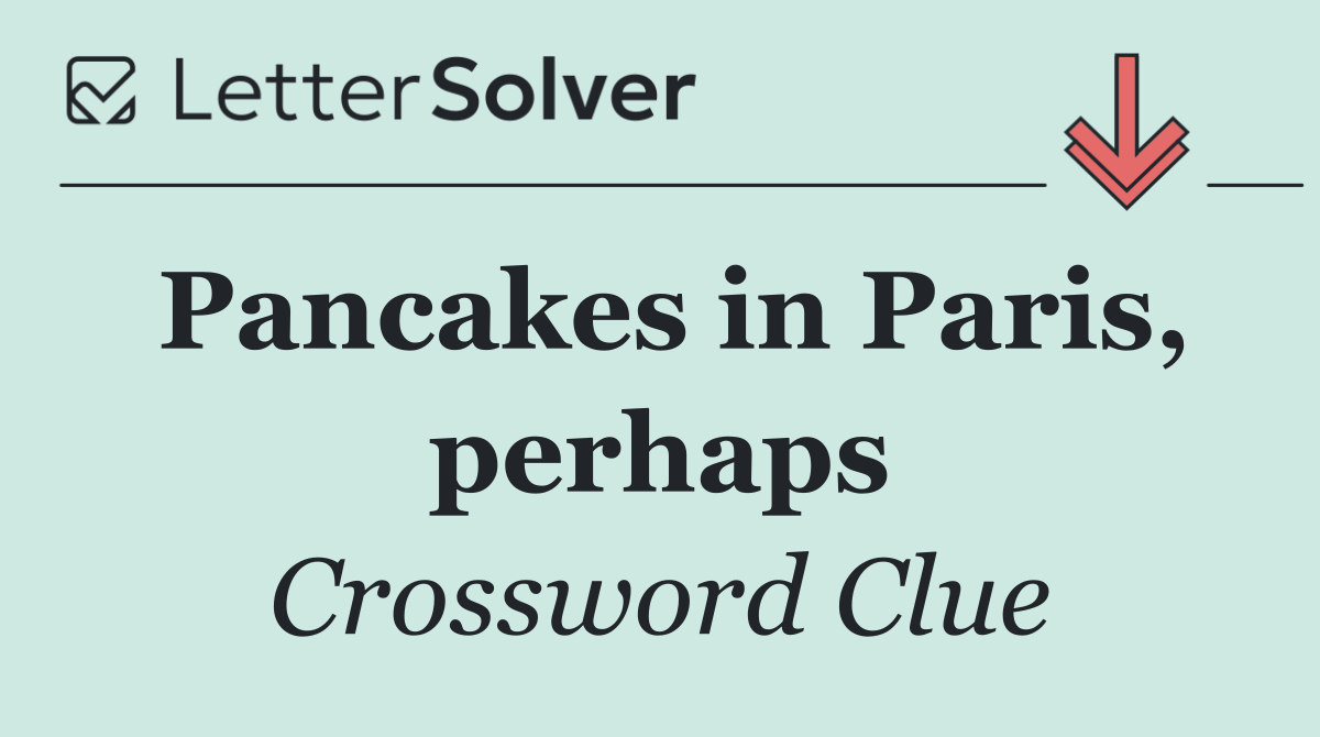 Pancakes in Paris, perhaps