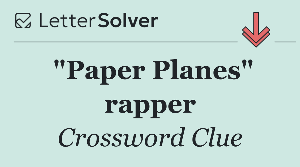 "Paper Planes" rapper