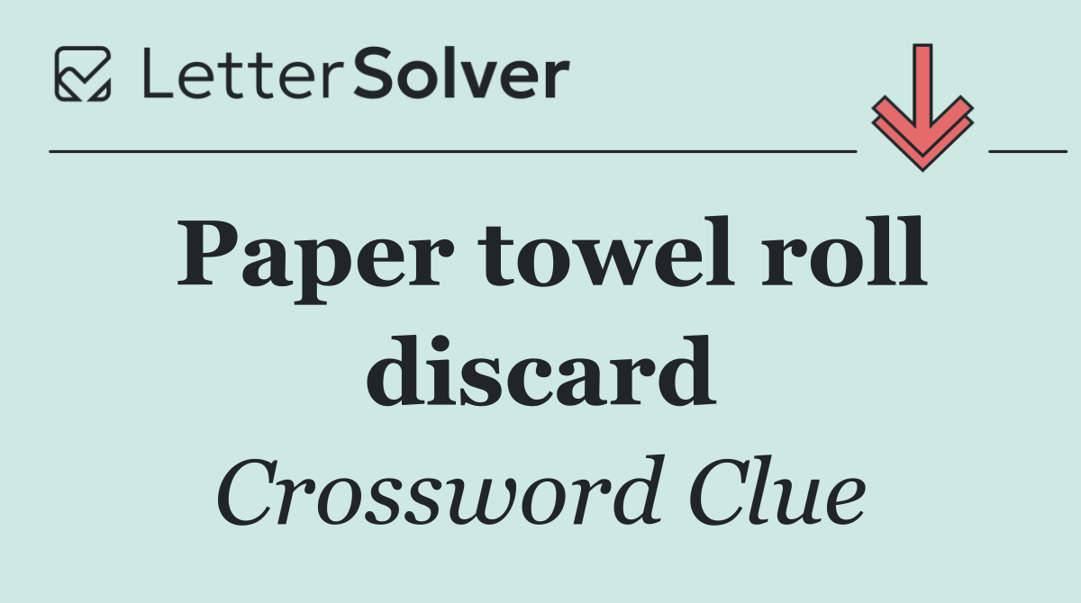 Paper towel roll discard