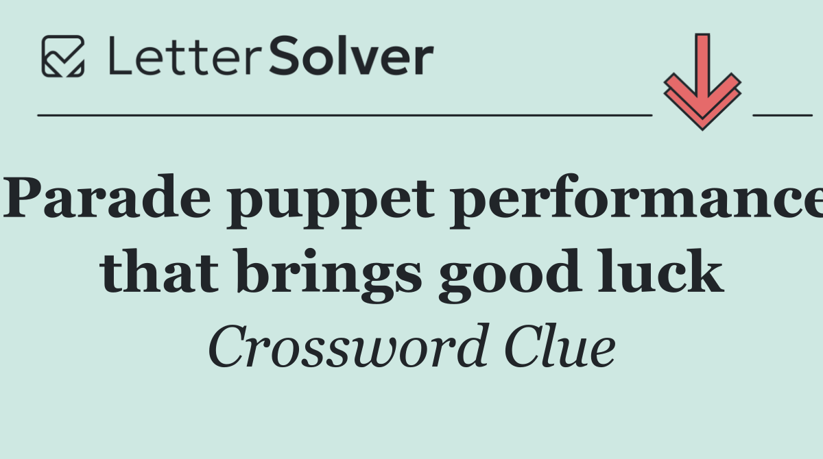 Parade puppet performance that brings good luck