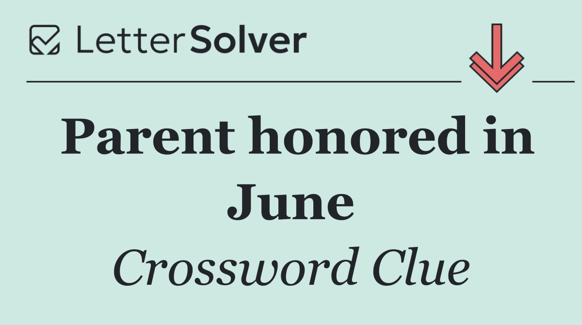 Parent honored in June