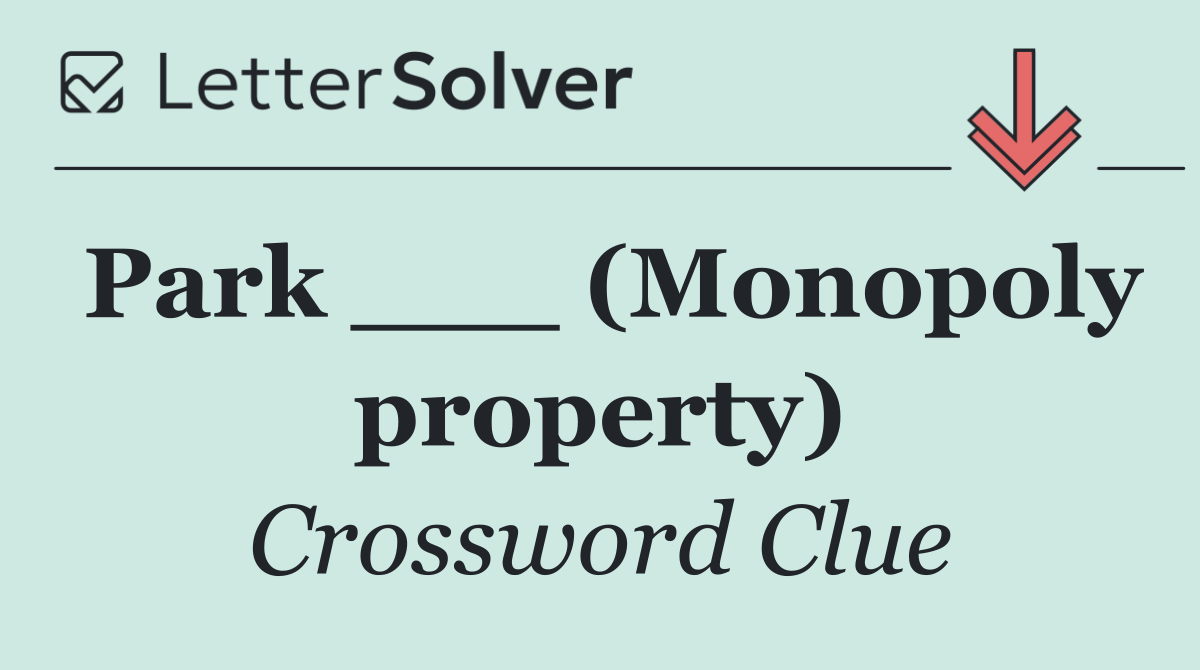 Park ___ (Monopoly property)