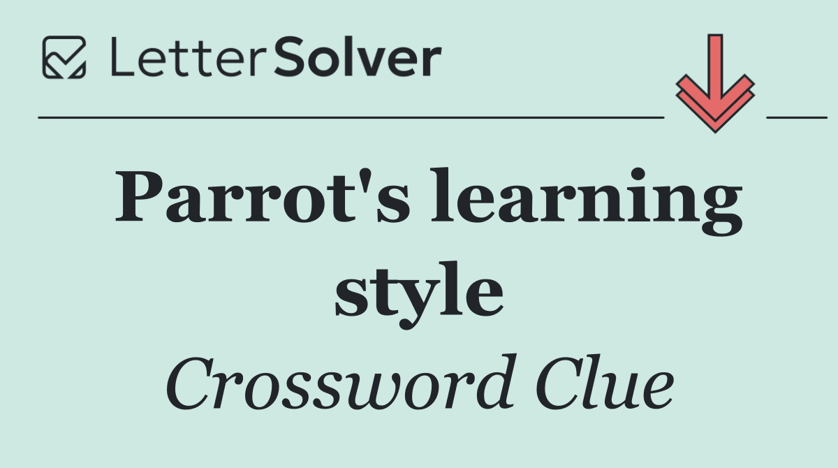 Parrot's learning style