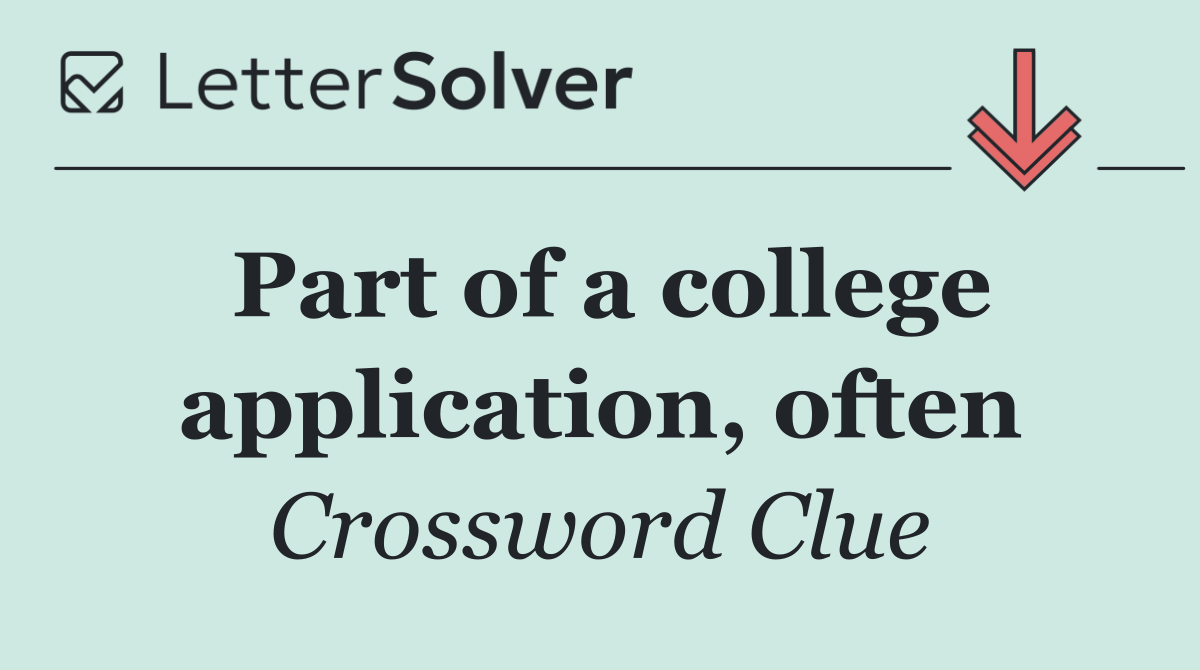 Part of a college application, often