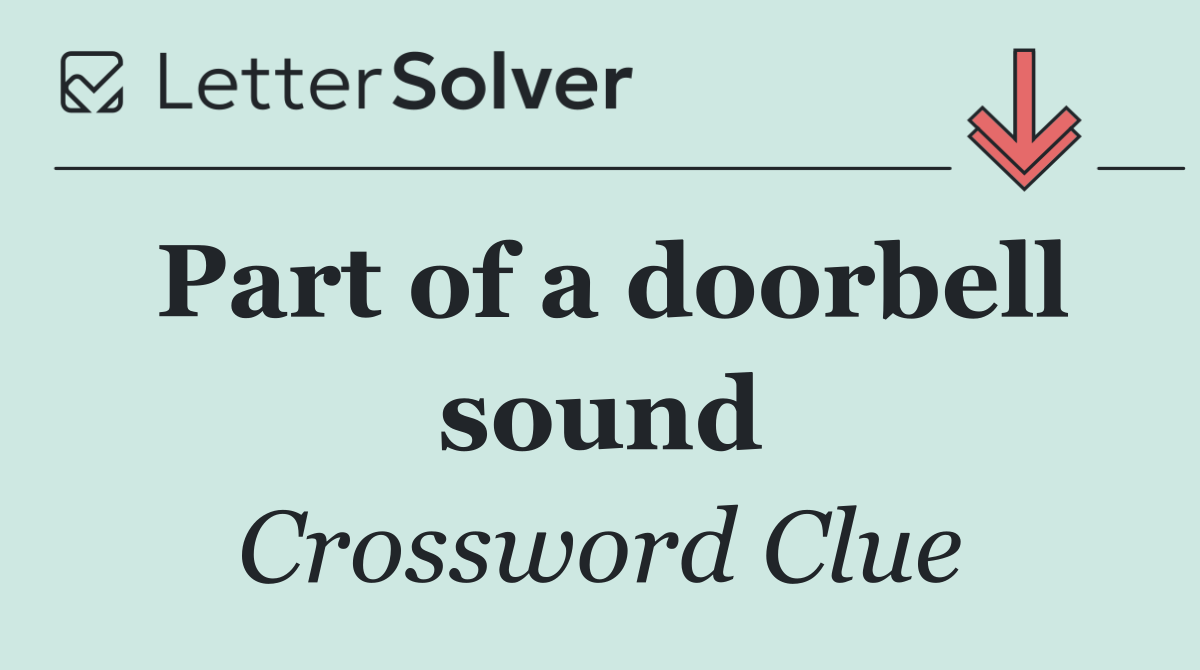 Part of a doorbell sound
