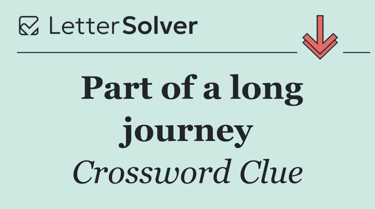 Part of a long journey