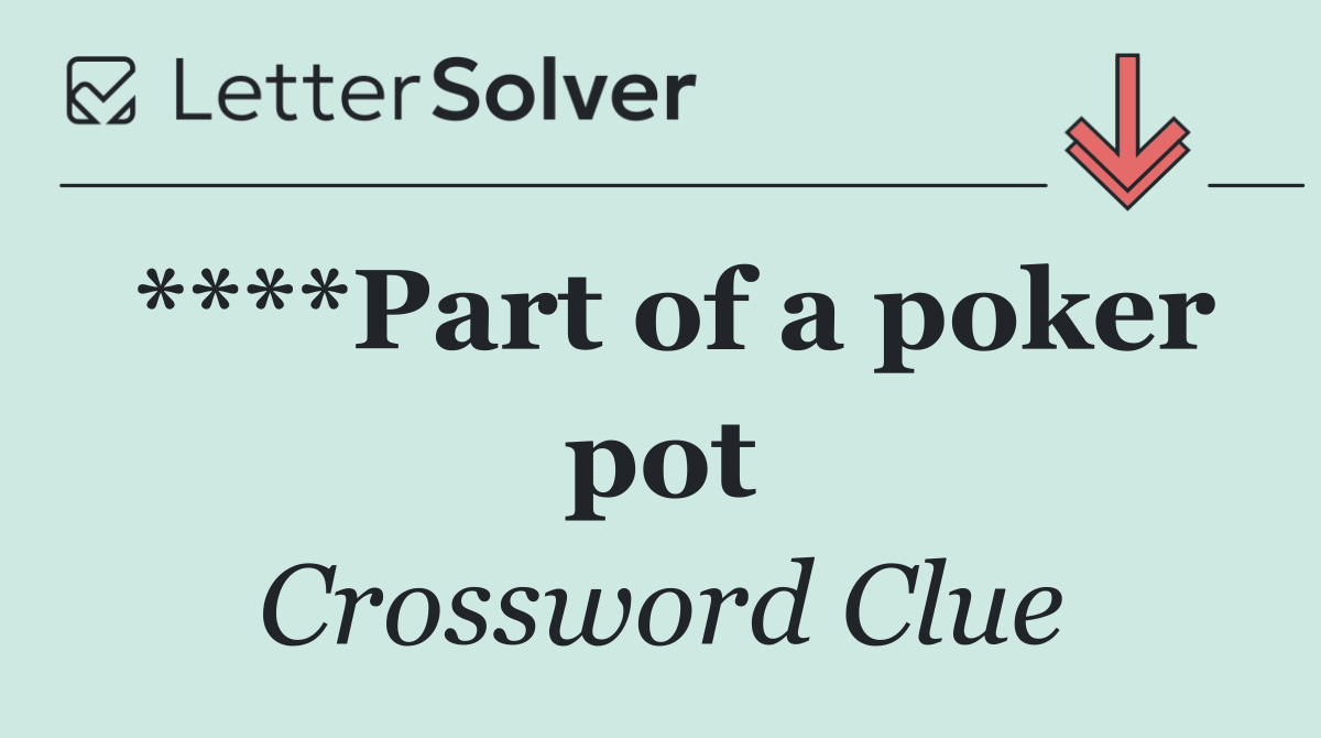 ****Part of a poker pot