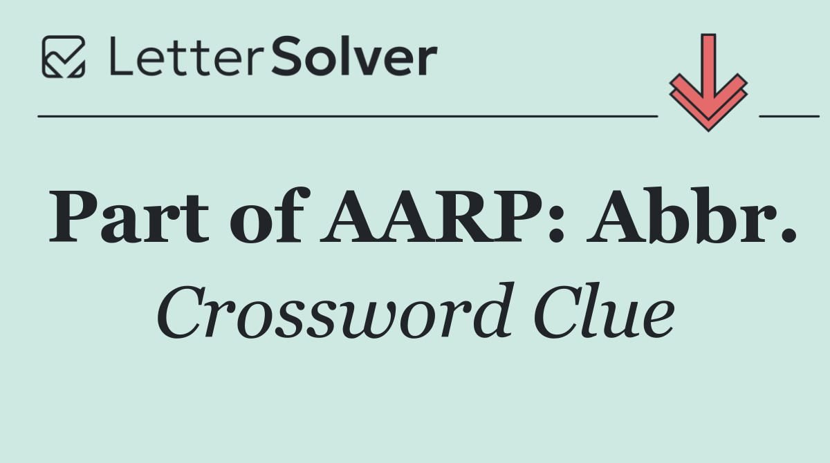 Part of AARP: Abbr.