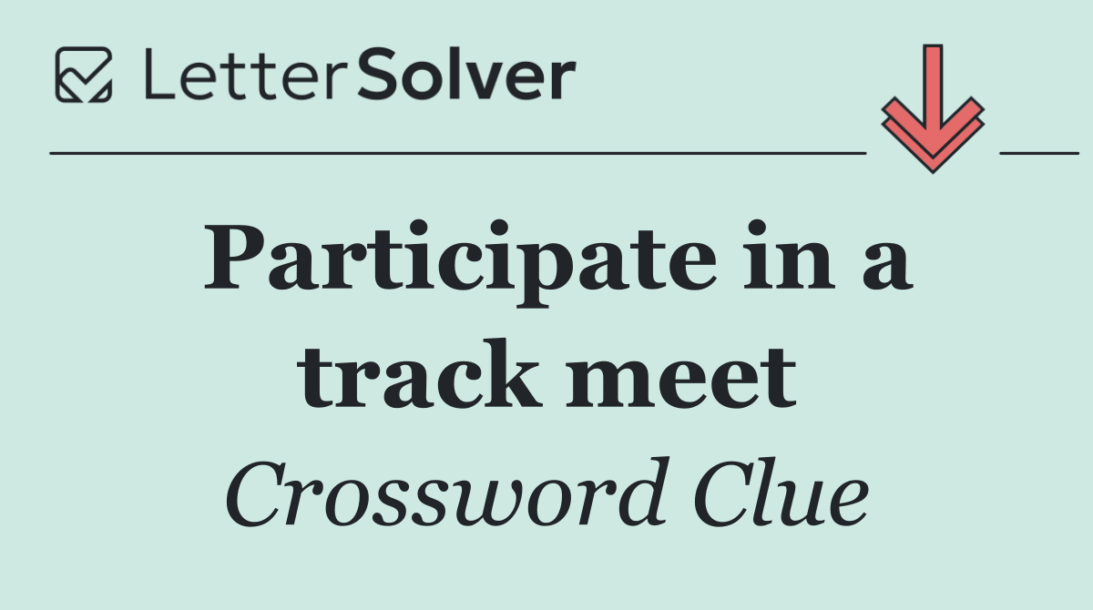 Participate in a track meet