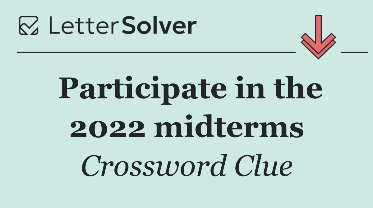 Participate in the 2022 midterms