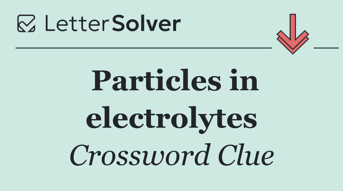 Particles in electrolytes