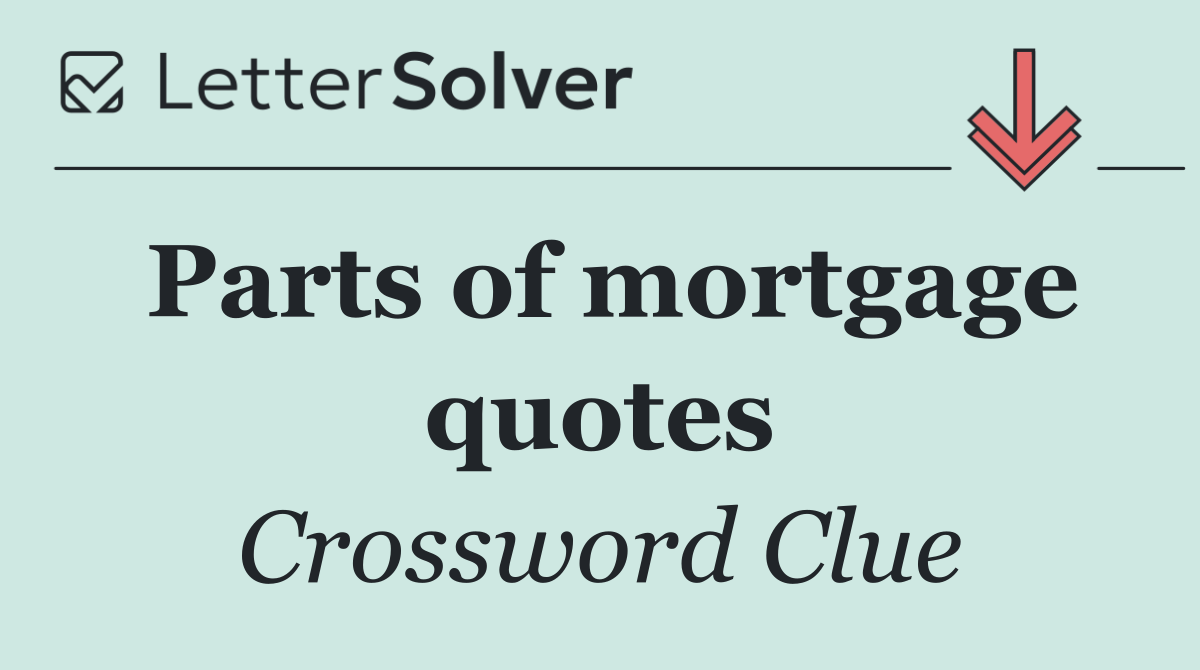 Parts of mortgage quotes