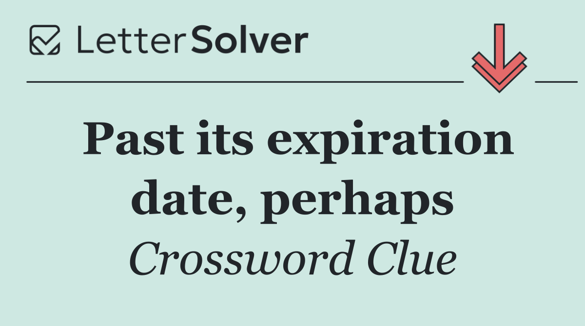 Past its expiration date, perhaps