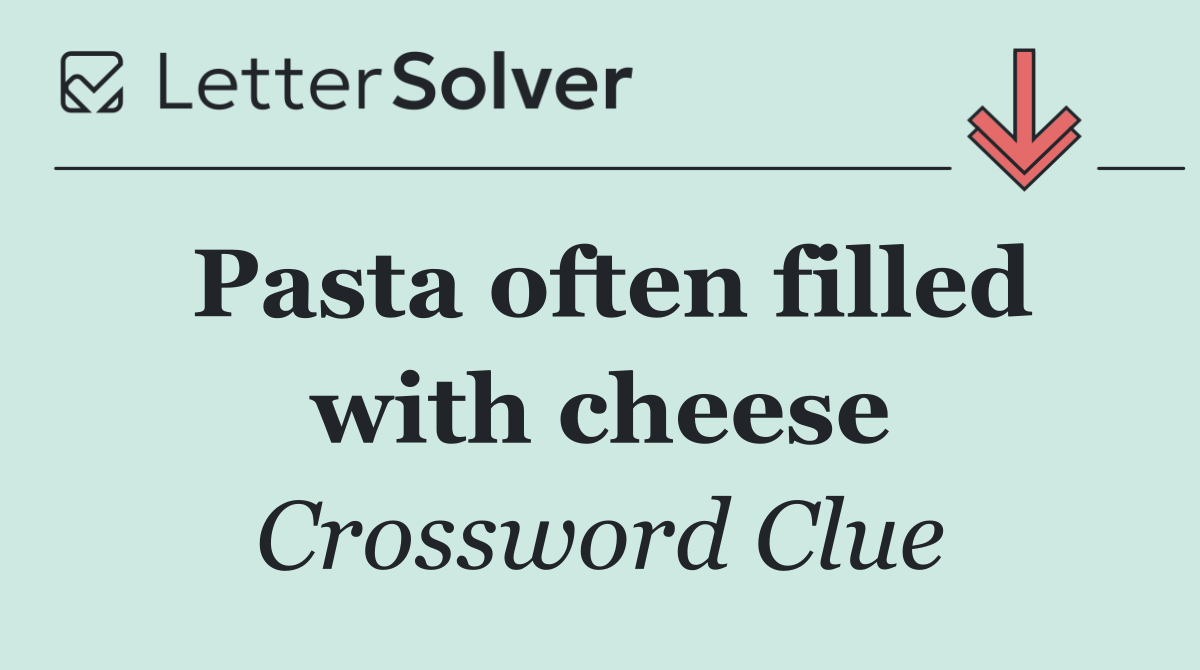 Pasta often filled with cheese
