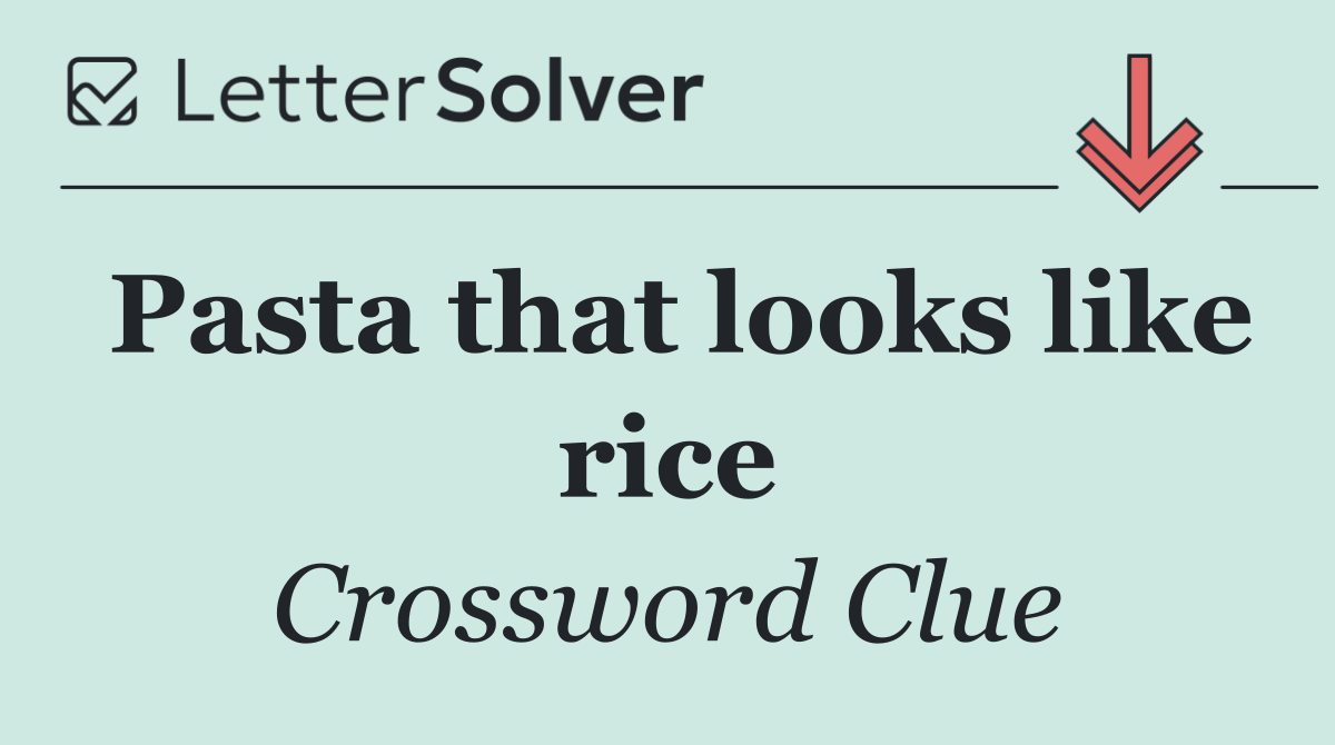 Pasta that looks like rice