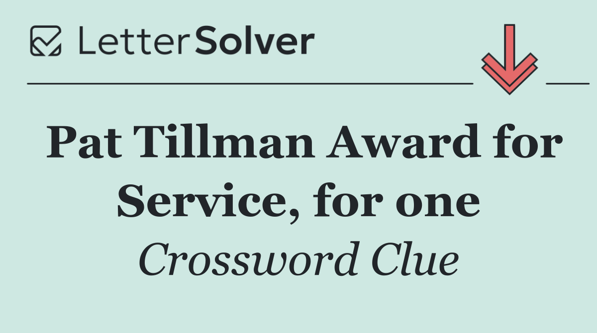 Pat Tillman Award for Service, for one
