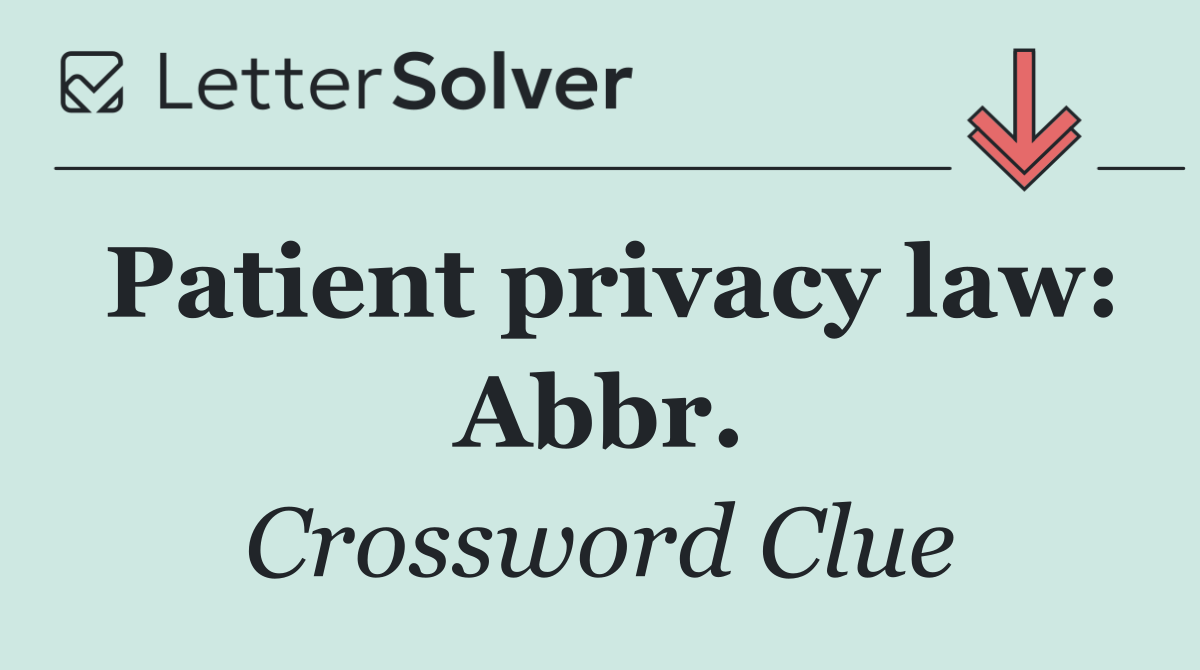 Patient privacy law: Abbr.