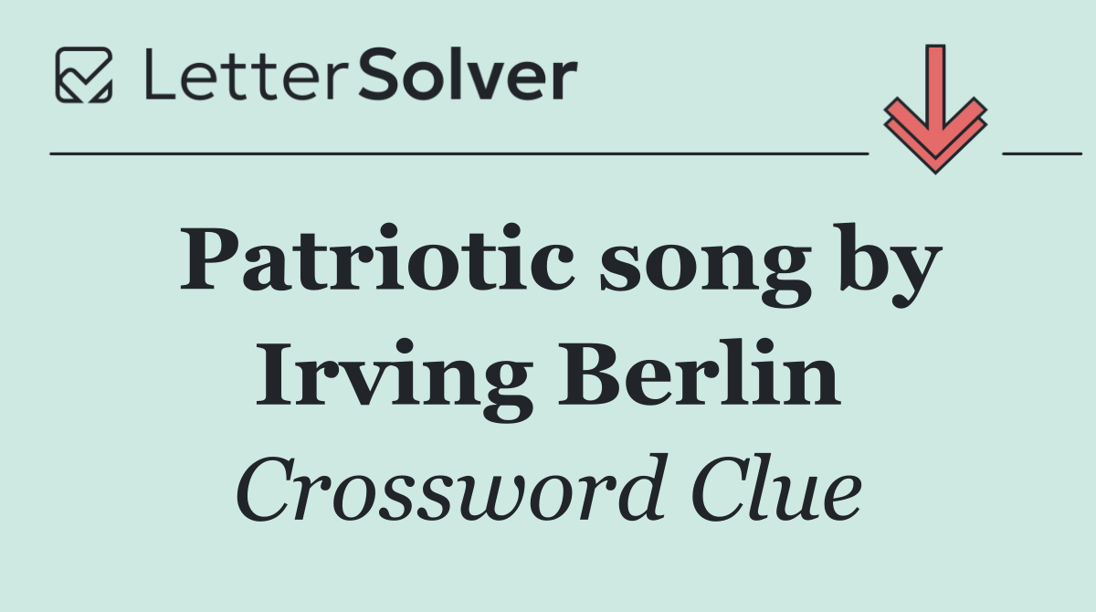 Patriotic song by Irving Berlin