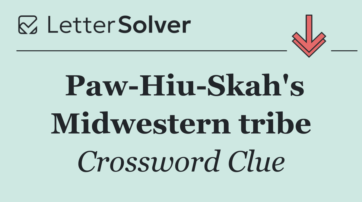 Paw Hiu Skah's Midwestern tribe