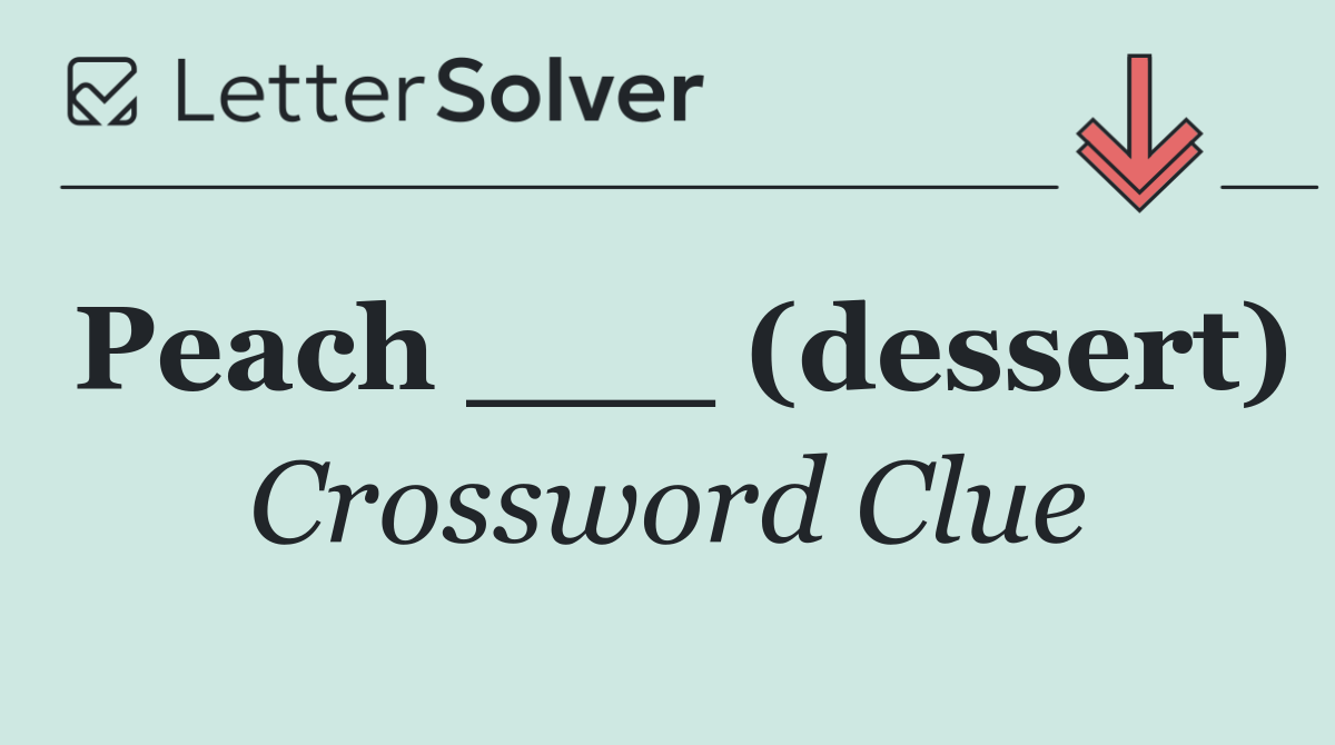 Peach ___ (dessert)