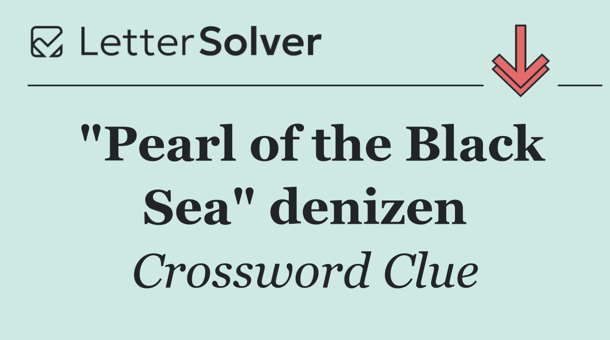 "Pearl of the Black Sea" denizen