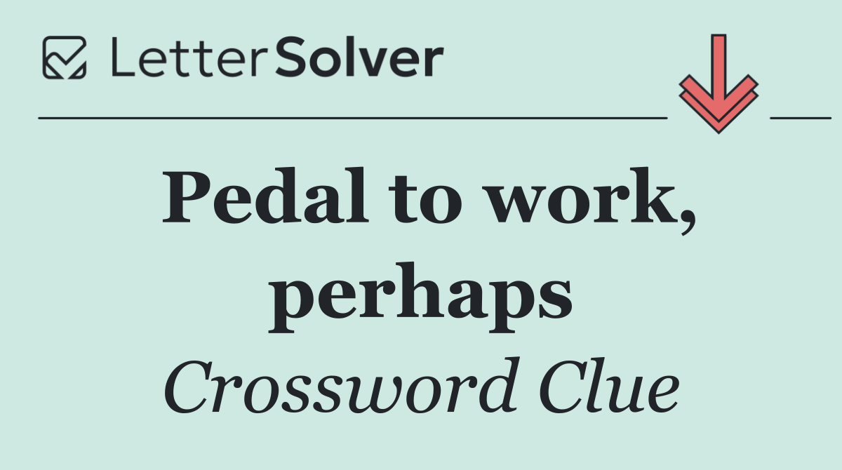 Pedal to work, perhaps
