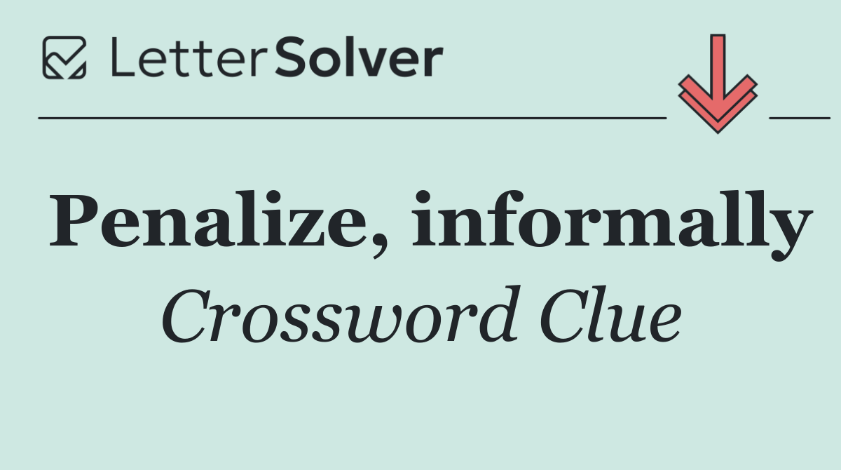 Penalize, informally