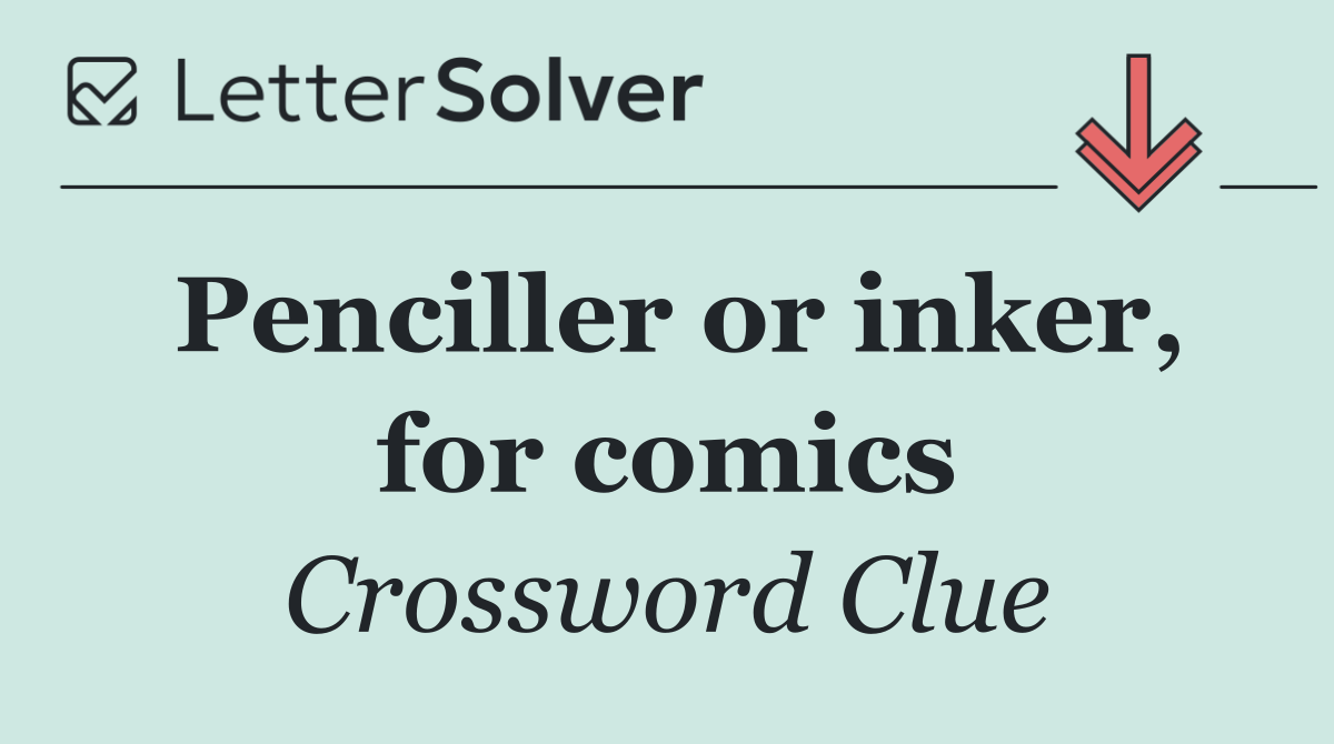 Penciller or inker, for comics