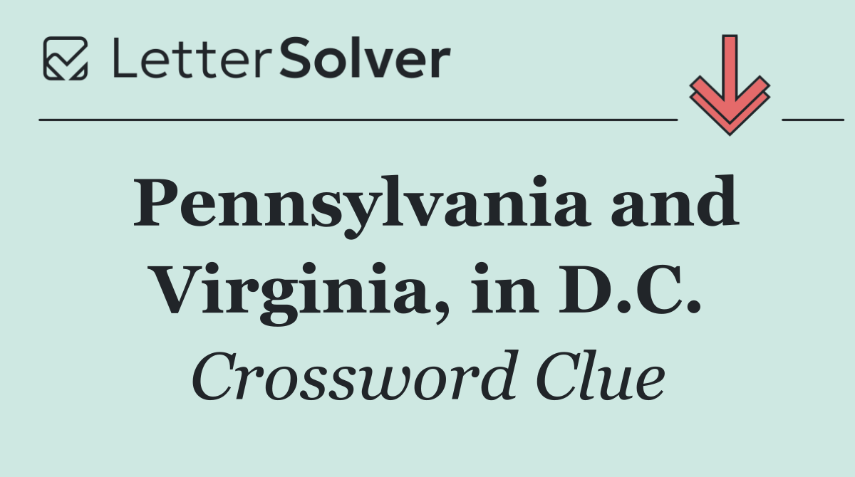 Pennsylvania and Virginia, in D.C.