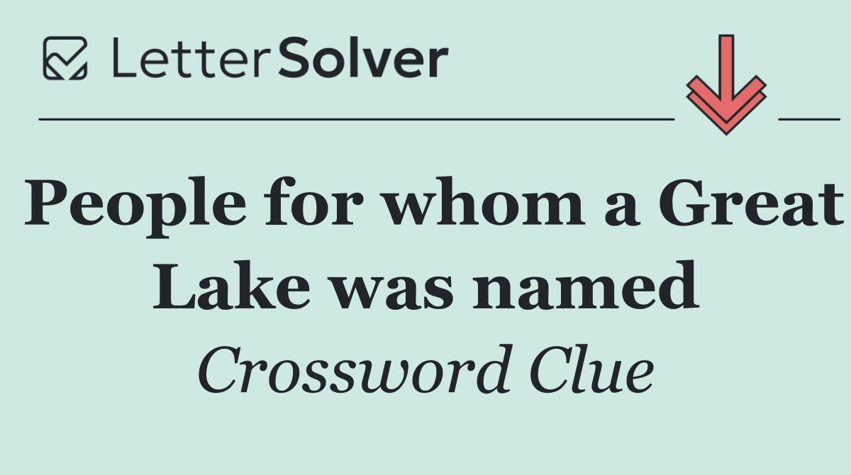 People for whom a Great Lake was named