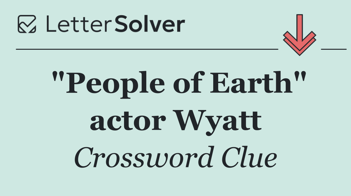 "People of Earth" actor Wyatt