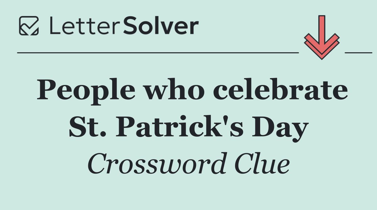 People who celebrate St. Patrick's Day