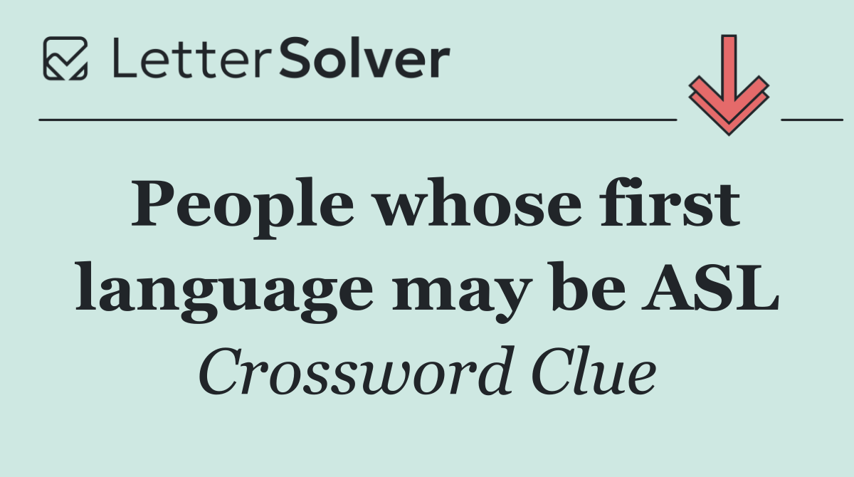 People whose first language may be ASL