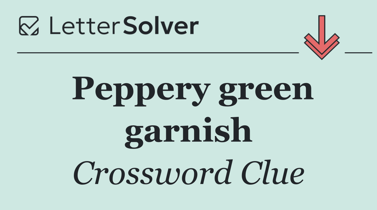Peppery green garnish