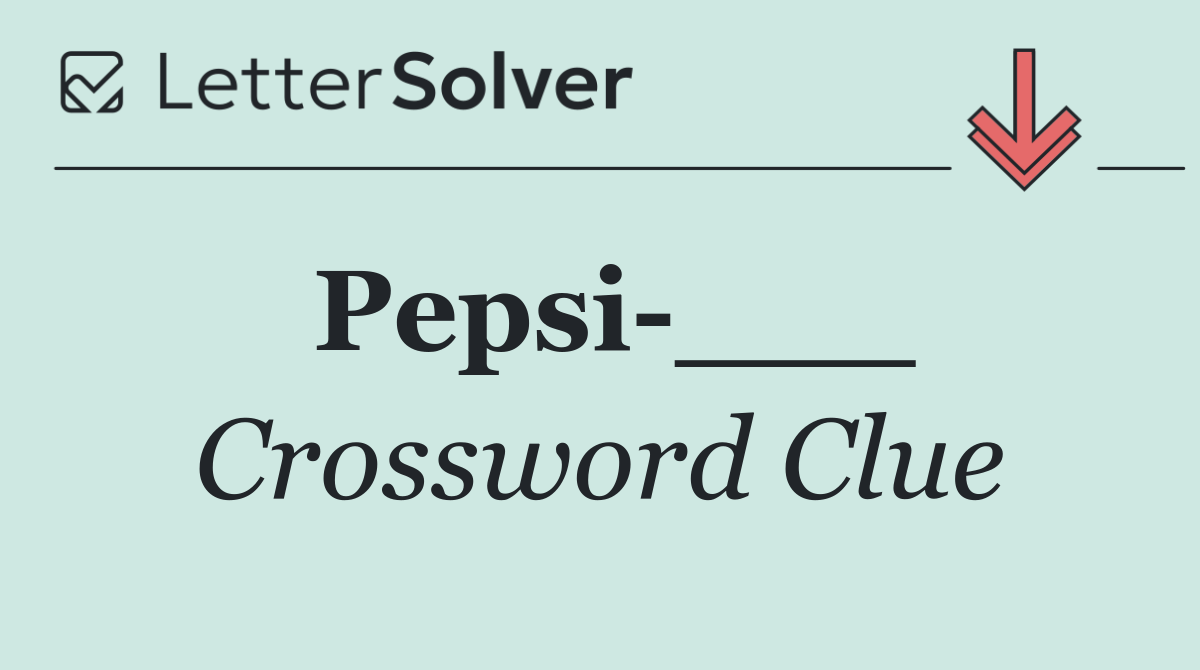Pepsi ___