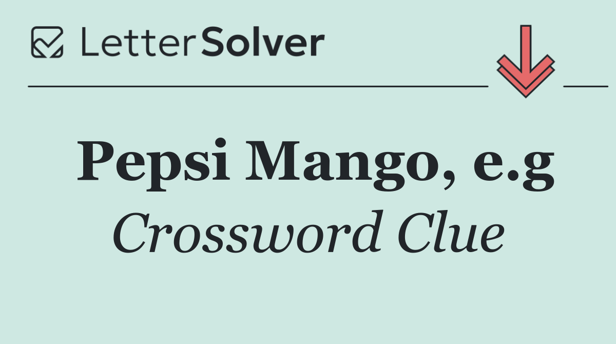 Pepsi Mango, e.g