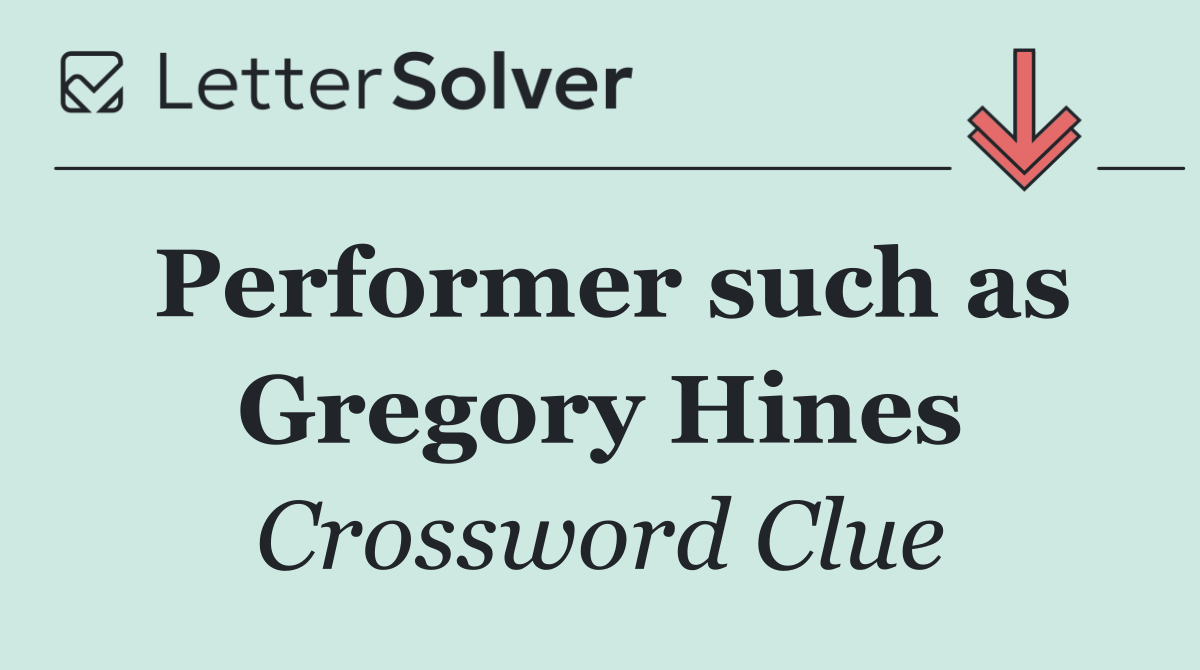 Performer such as Gregory Hines