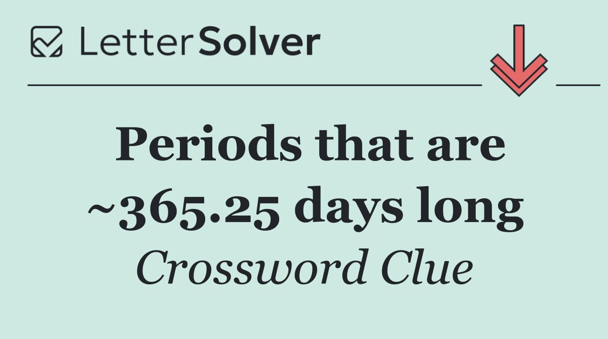 Periods that are ~365.25 days long