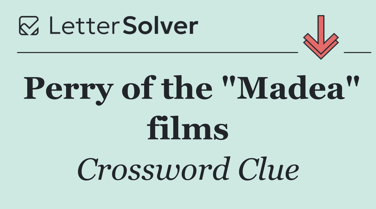 Perry of the "Madea" films